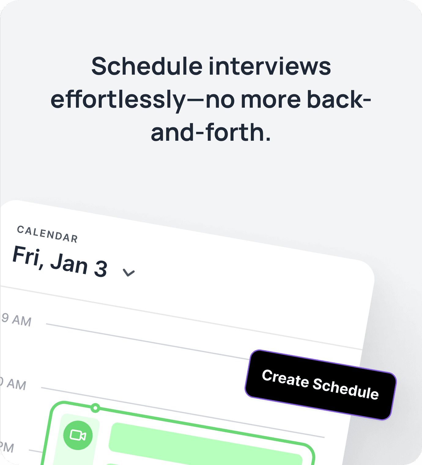 Schedule interviews effortlessly—no more back-and-forth.