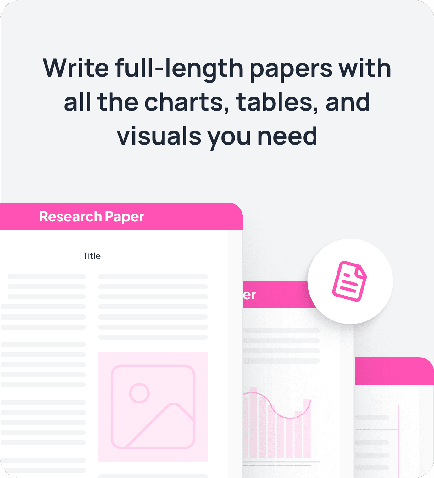 Write full-length papers with all the charts, tables, and visuals you need.